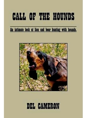 预订 Call of the Hounds: An Intimate Look at Lion and Bear Hunting with Hounds.: 9780944383834