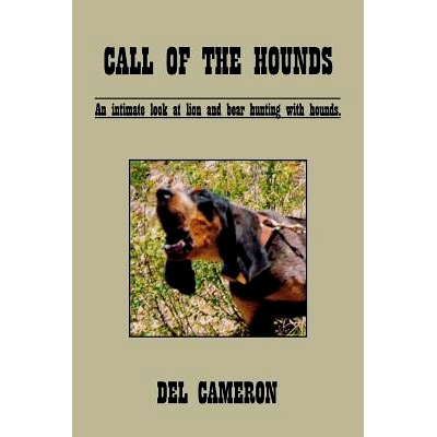 预订 Call of the Hounds: An Intimate Look at Lion and Bear Hunting with Hounds.: 9780944383834