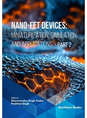 预订 Nano-FET Devices: Miniaturization, Simulation, and Applications (Part 2): 9798898810320