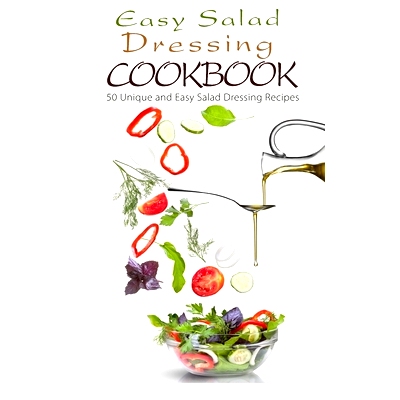 预订 Easy Salad Dressing Cookbook: 50 Unique and Easy Salad Dressing Recipes: 9781522735731