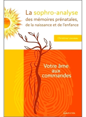 预订 La sophro-analyse des mémoires prénatales, de la naissance et de l’enfance : votre âme aux commandes 对产前记忆