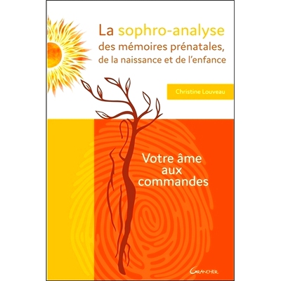 预订 La sophro-analyse des mémoires prénatales, de la naissance et de l’enfance : votre âme aux commandes 对产前记忆