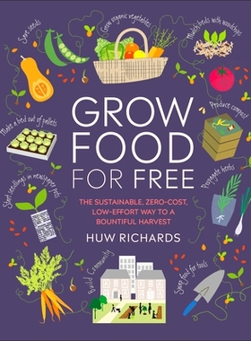 预订 Grow Food for Free: The Sustainable, Zero-Cost, Low-Effort Way to a Bountiful Harvest