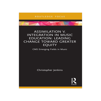 [预订]Assimilation v. Integration in Music Education 9781032107868