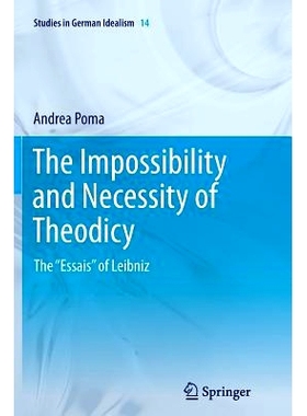 预订 The Impossibility and Necessity of Theodicy: The “Essais” of Leibniz: 9789400798885