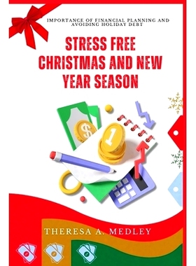 预订 Stress Free Christmas and New Year Season: Importance Of Financial Planning And Avoiding Holiday Debt: 979887133647