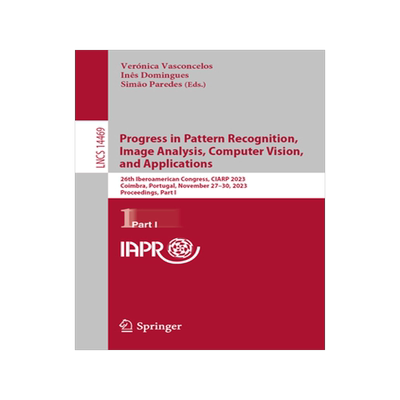 预订 Progress in Pattern Recognition, Image Analysis, Computer Vision, and Applications