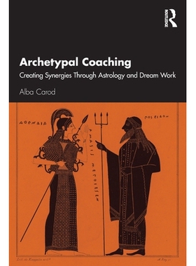 预订 Archetypal Coaching: Creating Synergies Through Astrology and Dream Work: 9781041041900