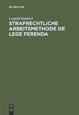 【预订】Strafrechtliche Arbeitsmethode de lege ferenda 9783111307633