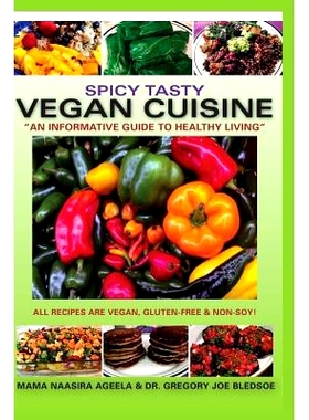 预订 Spicy Tasty Vegan Cuisine: An Informative Guide To Healthy Living (Black & White): 9781515008392