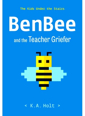 预订 BenBee and the Teacher Griefer: The Kids Under the Stairs: 9781452182513