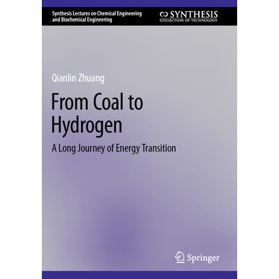 预订 From Coal to Hydrogen A Long Journey of Energy Transition 从煤炭到氢能:能源转型的漫长旅程 9783031555886
