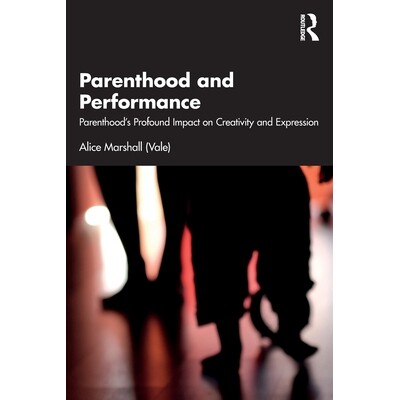 预订 Parenthood and Performance Parenthood’s Profound Impact on Creativity and Expression 为人父母与艺术表现：为人父母