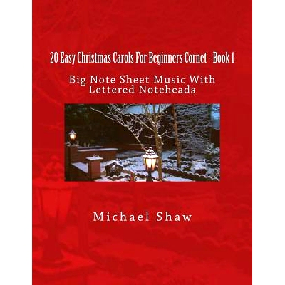 预订 20 Easy Christmas Carols For Beginners Cornet - Book 1: Big Note Sheet Music With Lettered Noteheads: 9781537452302