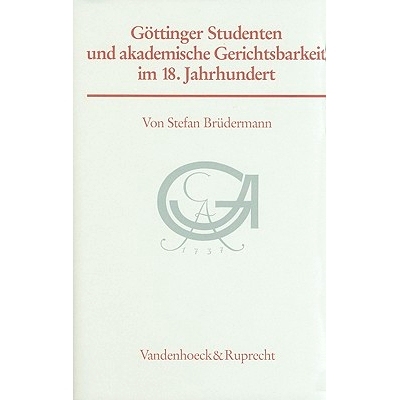预订 Göttinger Studenten und akademische Gerichtsbarkeit im 18. Jahrhundert 18 世纪哥廷根的学生和学术管辖: 978352535846