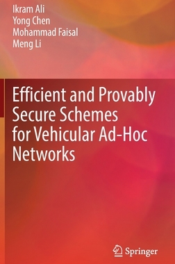 【预订】Efficient and Provably Secure Schemes for Vehicular Ad-Hoc Networks 9789811685859