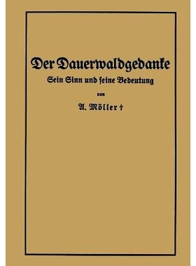 预订 Der Dauerwaldgedanke: Sein Sinn Und Seine Bedeutung