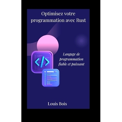 预订 Optimisez votre programmation avec Rust: Langage de programmation fiable et puissant: 9798860959811