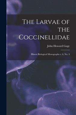 [预订]The Larvae of the Coccinellidae: Illinois Biological Monographs v. 6, * 9781017731682