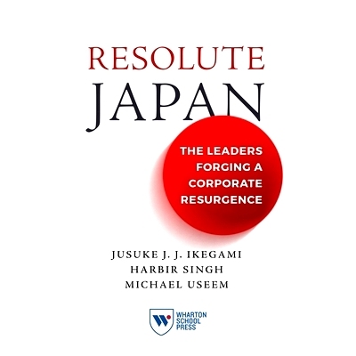 预订 Resolute Japan: The Leaders Forging a Corporate Resurgence 坚定的日本：推动企业复兴的*: 9781613631829