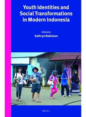 预订 Youth Identities and Social Transformations in Modern Indonesia 现代印尼青年身份与社会转型: 9789004290464