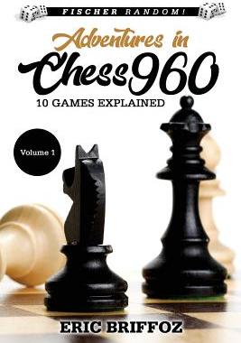 【预订】Adventures in Chess960: Fischer Random Chess - Volume 1