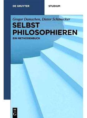 预订 Selbst philosophieren: Ein Methodenbuch: 9783110265187