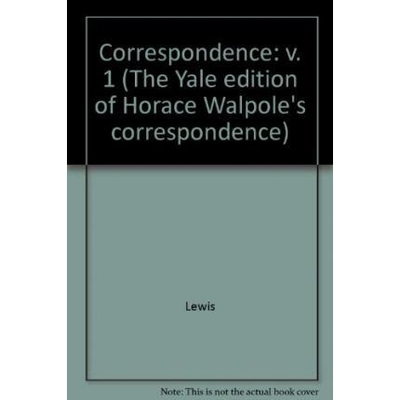 预订 The Yale Editions of Horace Walpole’s Correspondence, Volume 1: With the REV. William Cole, I 霍勒斯·沃波尔书信集