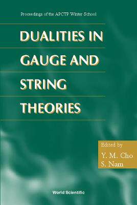 【预订】DUALITIES IN GAUGE AND STRING THEORIES - PROCEEDINGS OF APCTP WINTER SCHOOL