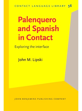 预订 Palenquero and Spanish in Contact. Exploring the interface. 帕伦奎罗和西班牙人联系：探索界面: 9789027204868