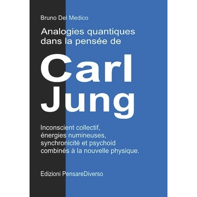 预订 Analogies quantiques dans la pensée de Carl Jung.: Inconscient collectif, énergies numineuses, synchronicité et