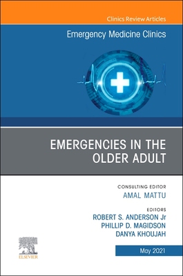 【预订】Emergencies in the Older Adult, an Issue of Emergency Medicine Clinics of North America, 39