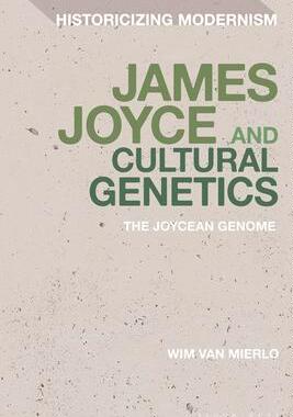 [预订]James Joyce and Cultural Genetics: The Joycean Genome 9781350169883