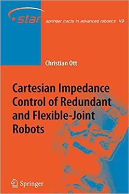 【预订】Cartesian Impedance Control of Redundant and Flexible-Joint Robots 9783642088735