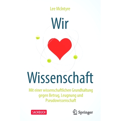 预订 Wir Lieben Wissenschaft: Mit Einer Wissenschaftlichen Grundhaltung Gegen Betrug, Leugnung Und Pseudowissenschaft: 9