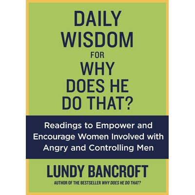 预订 Daily Wisdom for Why Does He Do That?: Encouragement for Women Involved with Angry and Controlling Men: 97804252651