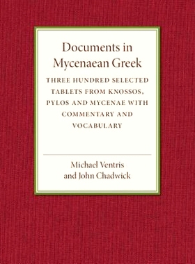 预订 Documents in Mycenaean Greek: Three Hundred Selected Tablets from Knossos, Pylos and Mycenae with Commentary and Vo