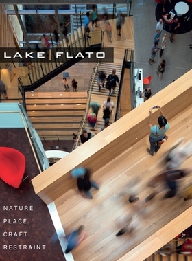 预订 Lake|Flato: Nature, Place, Craft & Restraint Lake | Flato：自然，地方，手工艺和约束: 9781477321416