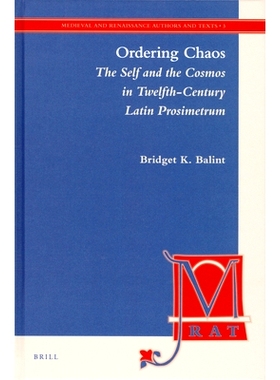 预订 Ordering Chaos: The Self and the Cosmos in Twelfth-Century Latin Prosimetrum 混乱无秩序：宇宙与自我的散韵兼行: 9789