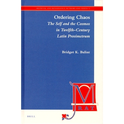 预订 Ordering Chaos: The Self and the Cosmos in Twelfth-Century Latin Prosimetrum 混乱无秩序：宇宙与自我的散韵兼行: 9789