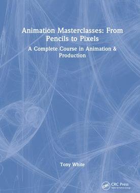 [预订]Animation Masterclasses: From Pencils to Pixels 9781032348841
