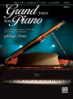 【预售】Grand Trios for Piano, Bk 6: 4 Late Intermediate Pieces for One Piano, Six Hands