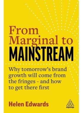 预订 From Marginal to Mainstream: Why Tomorrow’s Growth Will Come from the Fringes and How Your Brand Can Get There Fir