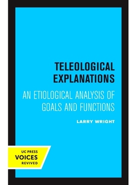 预订 Teleological Explanations: An Etiological Analysis of Goals and Functions 目的论解释：目标和功能的病因学分析: 97805