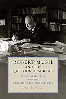 [预订]Robert Musil and the Question of Science:Ethics, Aesthetics, and the Problem of the Two Cultures 9781640140660