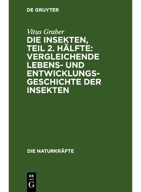 预订 Die Insekten, Teil 2. Hälfte: Vergleichende Lebens- und Entwicklungsgeschichte der Insekten: 9783486723915