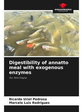 预订 Digestibility of annatto meal with exogenous enzymes: 9786207707140