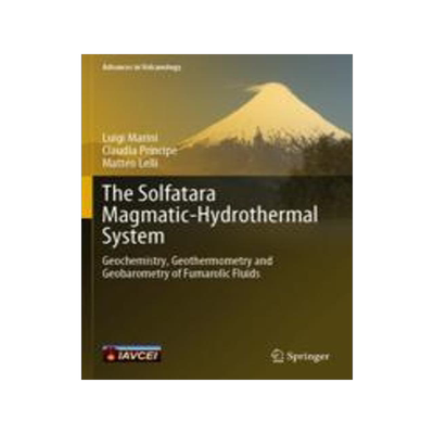 [预订]The Solfatara Magmatic-Hydrothermal System: Geochemistry, Geothermometry and Geobarometry of Fumarol 9783030984731