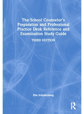 预订 The School Counselor’s Preparation and Professional Practice Desk Reference and Examination Study Guide: 978103263