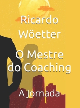 预订 O Mestre do Coaching: A Jornada: 9798303702387